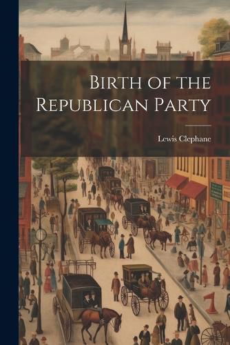 Cover image for Birth of the Republican Party