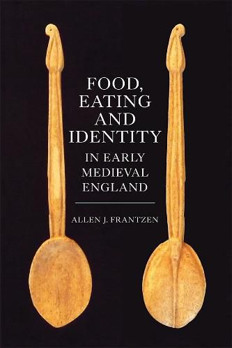 Cover image for Food, Eating and Identity in Early Medieval England