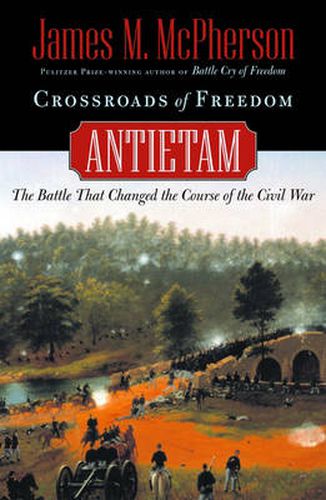 Crossroads of Freedom: Antietam
