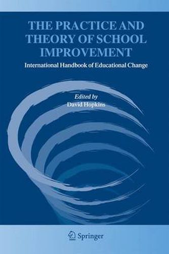 The Practice and Theory of School Improvement: International Handbook of Educational Change