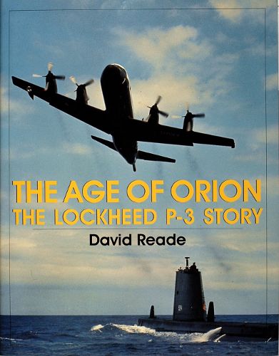 Cover image for The Age of Orion: The Lockheed P-3 Story