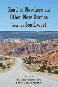 Cover image for Road to Nowhere and Other New Stories from the Southwest