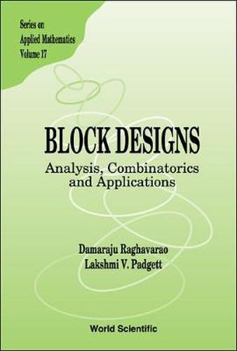Cover image for Block Designs: Analysis, Combinatorics And Applications