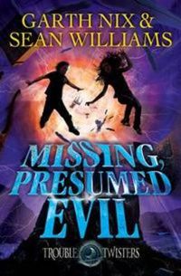 Cover image for Missing, Presumed Evil: Troubletwisters 4