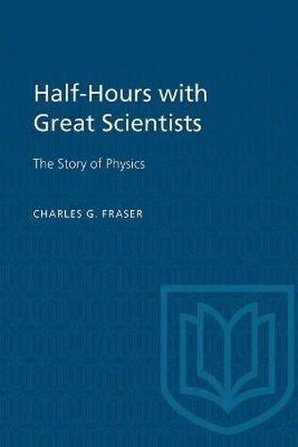 Cover image for Half-Hours with Great Scientists: The Story of Physics