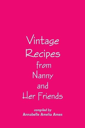 Cover image for Vintage Recipes from Nanny and Her Friends