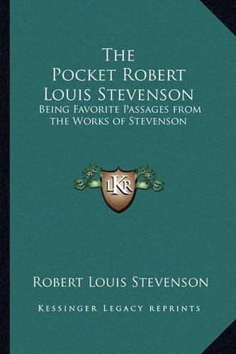 Cover image for The Pocket Robert Louis Stevenson: Being Favorite Passages from the Works of Stevenson