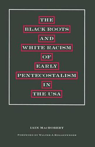 Cover image for The Black Roots and White Racism of Early Pentecostalism in the USA