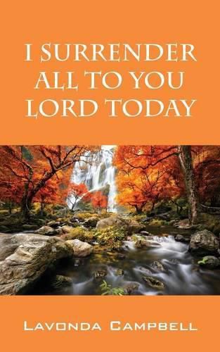 Cover image for I Surrender All To You Lord Today