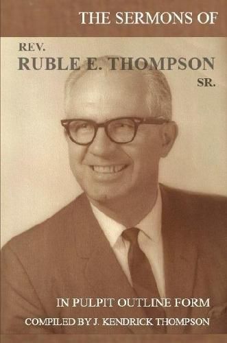 Cover image for The Sermons of Rev. Ruble E. Thompson Sr.