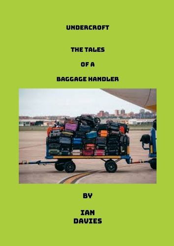 Undercroft - The Tales Of A Baggage Handler