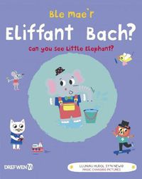 Cover image for Ble Mae'r Eliffant Bach? / Can You See the Little Elephant?