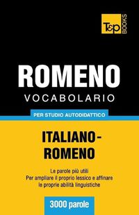 Cover image for Vocabolario Italiano-Romeno per studio autodidattico - 3000 parole