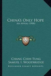 Cover image for China's Only Hope: An Appeal (1900)