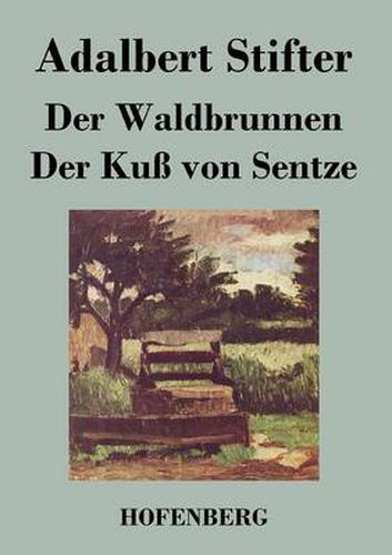 Der Waldbrunnen / Der Kuss von Sentze