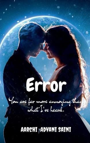 Cover image for Error: You are far more annoying than what I've heard.