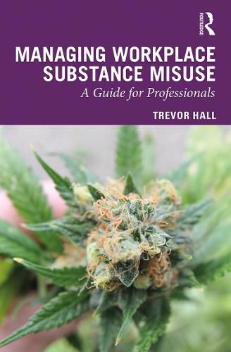 Cover image for Managing Workplace Substance Misuse: A Guide for Professionals