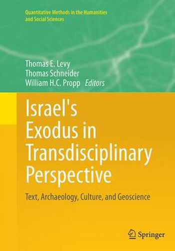 Israel's Exodus in Transdisciplinary Perspective: Text, Archaeology, Culture, and Geoscience