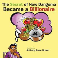 Cover image for The Secret of How Dangoma Became a Billionaire