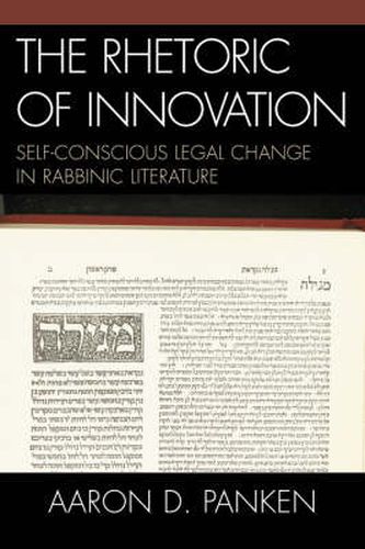 Cover image for The Rhetoric of Innovation: Self-Conscious Legal Change in Rabbinic Literature