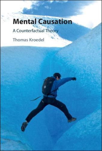 Cover image for Mental Causation: A Counterfactual Theory