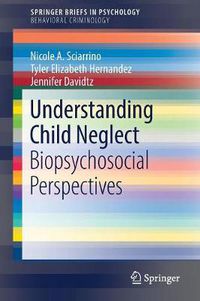 Cover image for Understanding Child Neglect: Biopsychosocial Perspectives