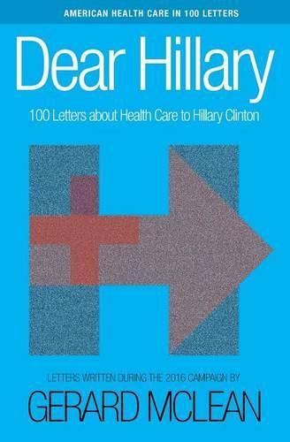 Cover image for Dear Hillary: 100 Letters about health care