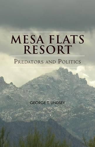 Cover image for Mesa Flats Resort Predators and Politics