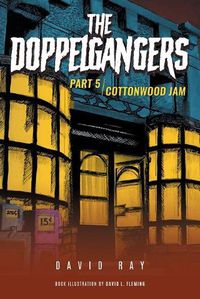 Cover image for The Doppelgangers: Part 5 Cottonwood Jam