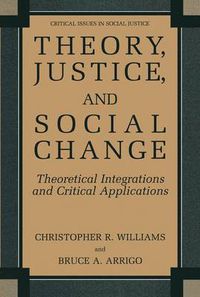 Cover image for Theory, Justice, and Social Change: Theoretical Integrations and Critical Applications