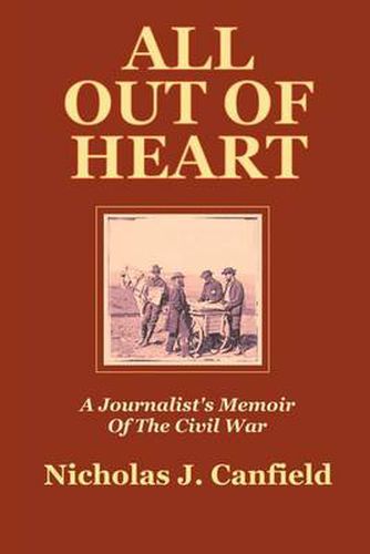 Cover image for All out of Heart: A Journalist's Memoir of the Civil War: A Journalist's Memoir of the Civil War