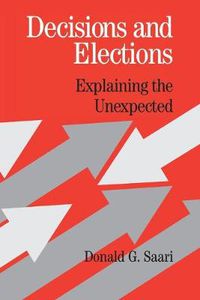 Cover image for Decisions and Elections: Explaining the Unexpected