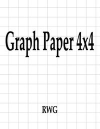 Cover image for Graph Paper 4x4: 200 Pages 8.5 X 11