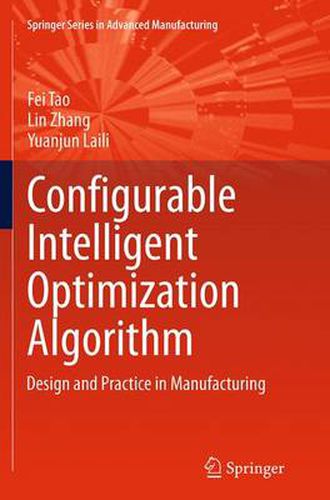 Cover image for Configurable Intelligent Optimization Algorithm: Design and Practice in Manufacturing