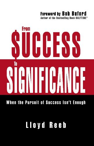 Cover image for From Success to Significance: When the Pursuit of Success Isn't Enough