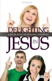 Cover image for Delighting in Jesus: Knowing Jesus in a Whole New Way