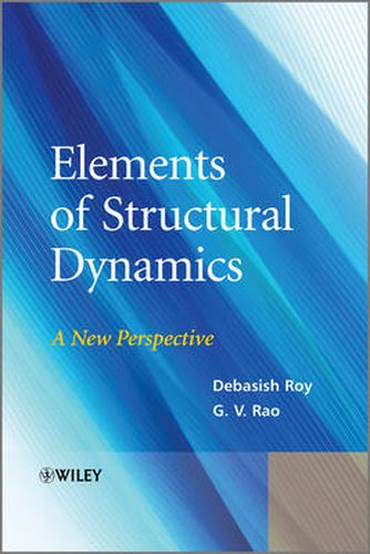 Cover image for Elements of Structural Dynamics: A New Perspective