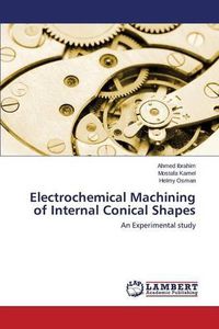 Cover image for Electrochemical Machining of Internal Conical Shapes