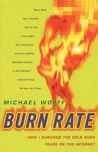 Cover image for Burn Rate: How I Survived the Gold Rush Years on the Internet