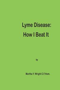 Cover image for Lyme Disease: How I Beat It