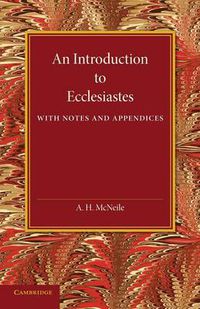 Cover image for An Introduction to Ecclesiastes: With Notes and Appendices