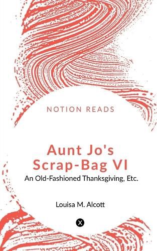 Cover image for Aunt Jo's Scrap-Bag VI