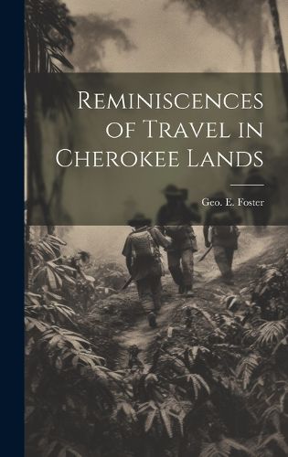 Cover image for Reminiscences of Travel in Cherokee Lands