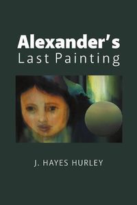 Cover image for Alexander's Last Painting