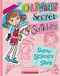 Cover image for Super Science Stars (Olivia's Secret Scribbles #4)