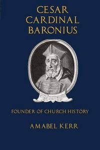 Cover image for Cesar Cardinal Baronius: Founder of Church History