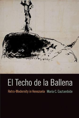 Cover image for El Techo de la Ballena: Retro-Modernity in Venezuela