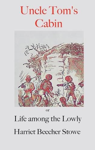 Cover image for Uncle Tom's Cabin;: or, Life Among the Lowly