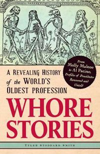 Cover image for Whore Stories: A Revealing History of the World's Oldest Profession