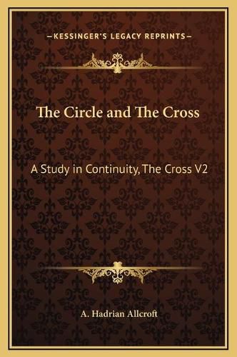 Cover image for The Circle and the Cross: A Study in Continuity, the Cross V2